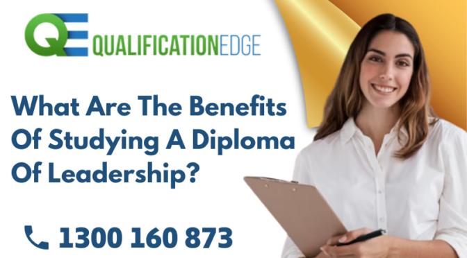 What Are The Benefits Of Studying A Diploma Of Leadership?